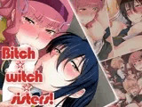 Bitch☆witch☆sisters！