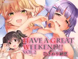 Have a great weekendvol.2