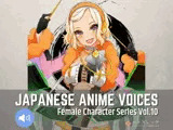 Japanese Anime Voices:Female Character Series Vol.10
