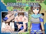 BRAVELY TRAIL