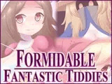 Formidable Fantastic Tiddies