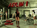 Asylum II - Daily Routine