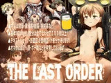 THE・LAST:ORDER