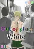 Out of place White 2