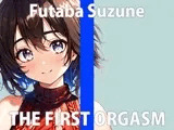 「恥ずかしいけど...聞いてください...」オモチャでいっぱい...カンじちゃう...THE FIRST ORGASM【実演オナニー】【双葉 すずね】