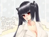 Cho-C’s World Style